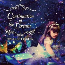 Tears Of Tragedy : Continuation of the Dream